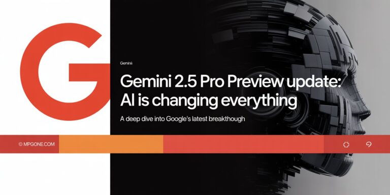 Gemini 2.5 Pro Preview Update: AI is changing everything